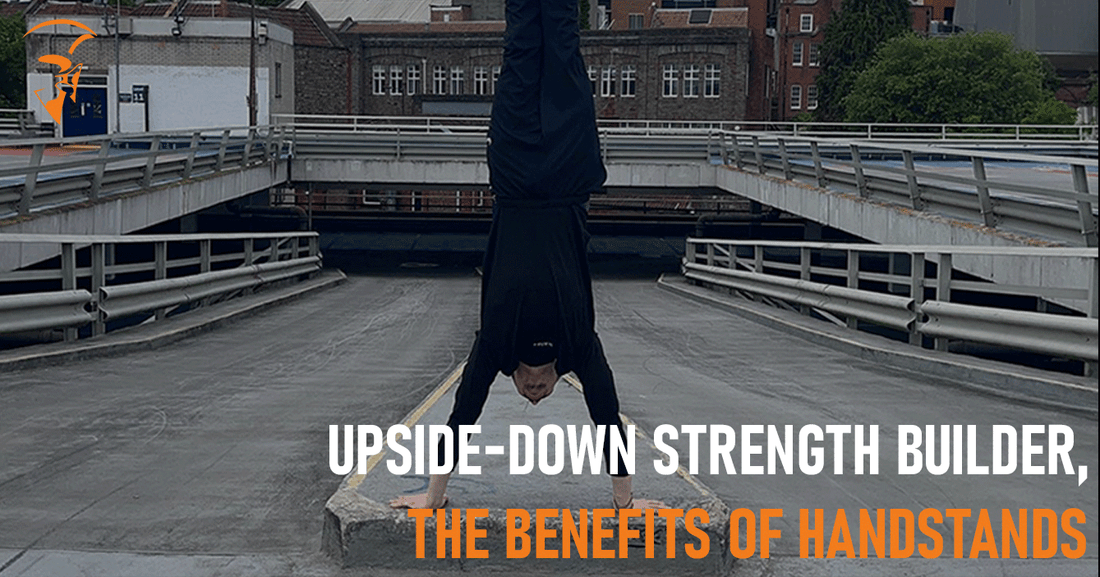 THE UPSIDE-DOWN STRENGTH BUILDER: THE BENEFITS OF HANDSTANDS